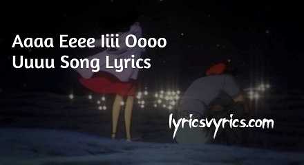 Aaaa Eeee Iiii Oooo Uuuu Song Lyrics