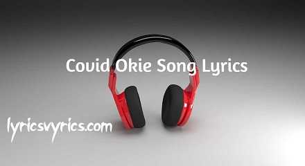 Covid Okie Song Lyrics | Lyricsvyrics
