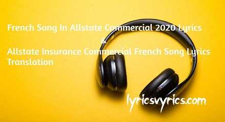 French Song In Allstate Commercial 2020 Lyrics | Allstate Insurance Commercial French Song Lyrics Translation