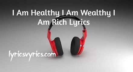 I Am Healthy I Am Wealthy I Am Rich Lyrics
