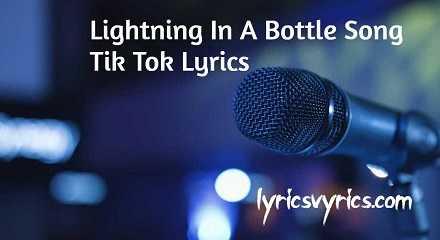 Lightning In A Bottle Song Tik Tok Lyrics