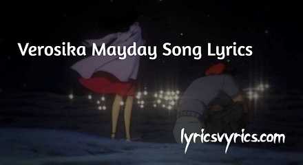 Verosika Mayday Song Lyrics