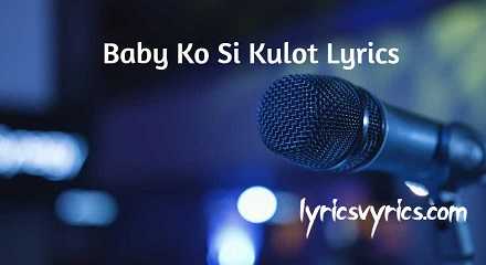 Baby Ko Si Kulot Lyrics