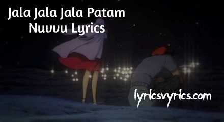 Jala Jala Jala Patam Nuvvu Lyrics