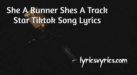She A Runner Shes A Track Star Tiktok Song Lyrics