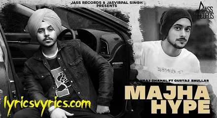 Majha Hype Lyrics Karanraj Chahal & Gurtaj Bhullar ft. Harjot Singh