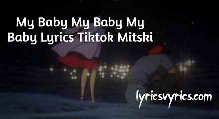 My Baby My Baby My Baby Lyrics Tiktok Mitski