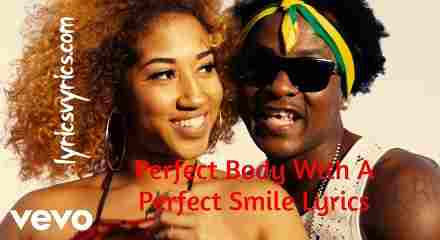 Perfect Body With A Perfect Smile Lyrics