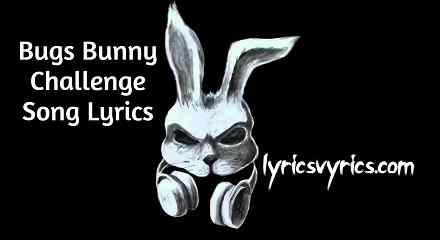 Bugs Bunny Challenge Song Lyrics