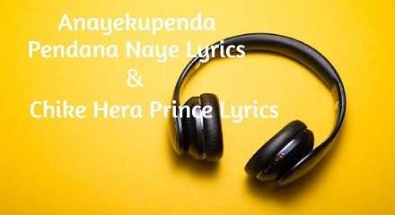 Anayekupenda Pendana Naye Lyrics | Chike Hera Prince Lyrics