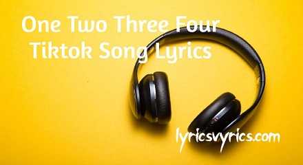 One Two Three Four Tiktok Song Lyrics