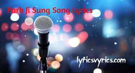 Park Ji Sung Song Lyrics