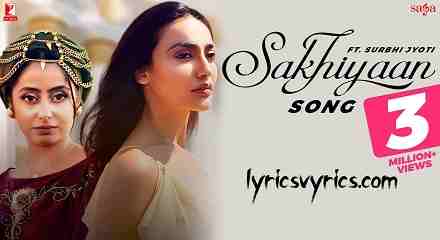 Sakhiyaan Song Cast, Actress, Actor, Singer