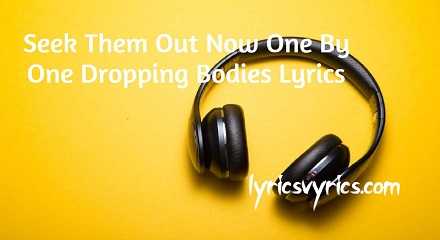Seek Them Out Now One By One Dropping Bodies Lyrics | Masquerade Tiktok Lyrics