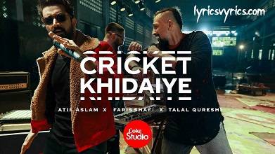 cricket khidaiye coke studio lyrics