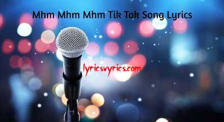Mhm Mhm Mhm Tik Tok Song Lyrics