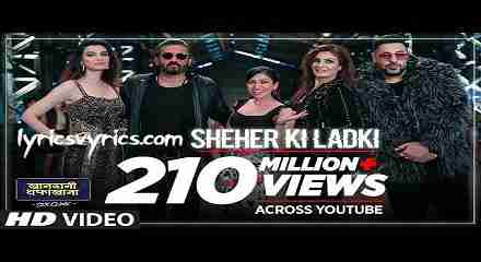 Sheher Ki Ladki Song Cast, Actress, Singer name