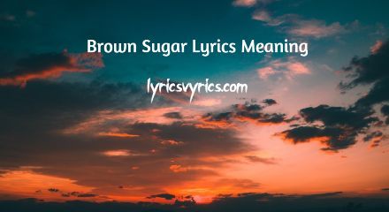 Brown Sugar Lyrics Meaning
