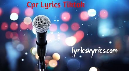 Cpr Lyrics Tiktok