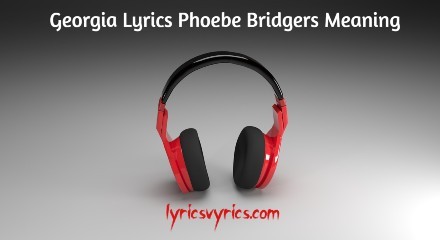 Georgia Lyrics Phoebe Bridgers Meaning