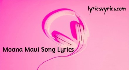 Moana Maui Song Lyrics