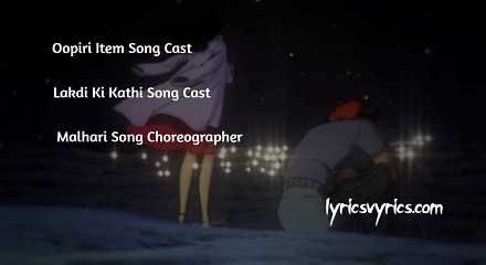 Oopiri Item Song Cast | Lakdi Ki Kathi Song Cast | Malhari Song Choreographer