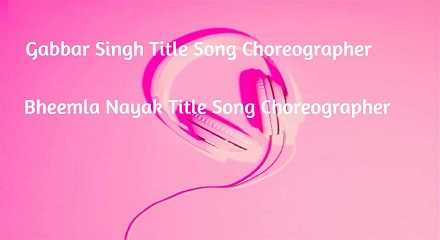 Gabbar Singh Title Song Choreographer | Bheemla Nayak Title Song Choreographer
