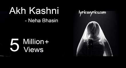 Akh Kashni Lyrics Meaning in Hindi, English