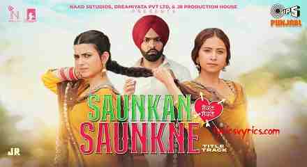 Saukan Saukane Title Song Lyrics Meaning | Saukan Punjabi Meaning in English