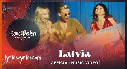 Latvia Eurovision 2022 Lyrics | Serbia Eurovision 2022 Lyrics
