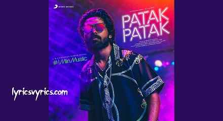 Patak Patak Song GV Prakash Lyrics In Tamil, English
