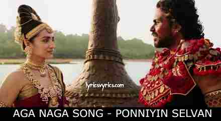 Aga Naga Song Lyrics In Tamil & English | Ponniyin Selvan