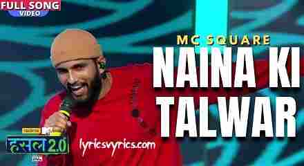 Baji Payal Kargi Ghayal Lyrics Mc Square | Naina Ki Talwar Lyrics in Hindi and English