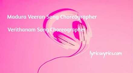 Madura Veeran Song Choreographer | Verithanam Song Choreographer