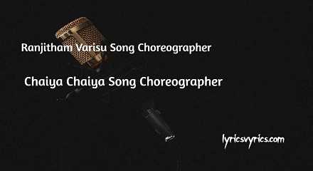 Ranjitham Varisu Song Choreographer | Chaiya Chaiya Song Choreographer