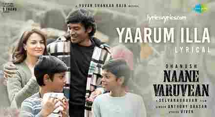 Yaarum Illa Lyrics Meaning In English | Naane Varuvean