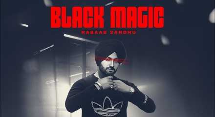 Black Magic Lyrics Rabaab Sandhu