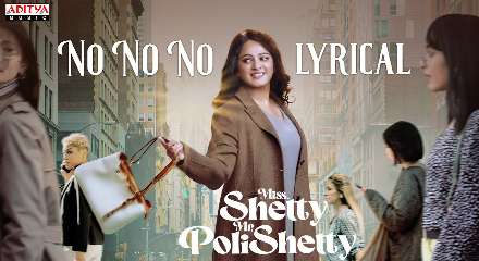 No No No Lyrics Meaning & Translation In English - Miss Shetty Mr Polishetty