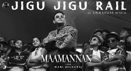 Jigu Jigu Rail Lyrics Meaning & Translation In English- Maamannan