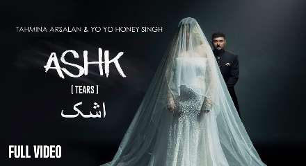 Ashk Lyrics Meaning (Translation) In English & Hindi- Honey Singh