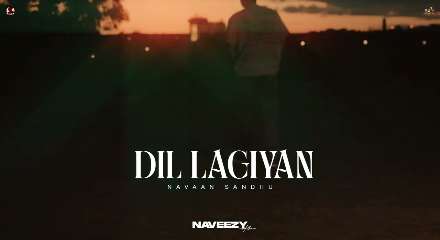 Dil Lagiyan Lyrics Meaning (Translation) In Hindi & English- Navaan Sandhu