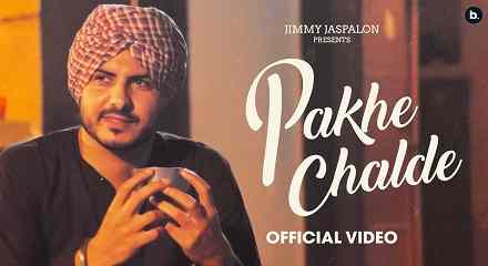 Pakhe Chalde Song Lyrics In Punjabi