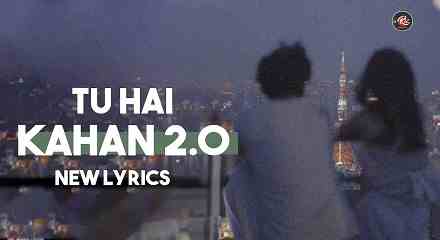 Tu Hai Kahan 2.0 Reply Version Lyrics